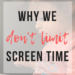 Why We Don't Limit Screen Time | www.thevegasmom.com