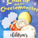 Children’s Book of the Week: Charlie and the Cheesemonster by Justin C. H. Birch | www.thevegasmom.com