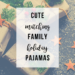 Matching Family Holiday Pajamas | www.thevegasmom.com